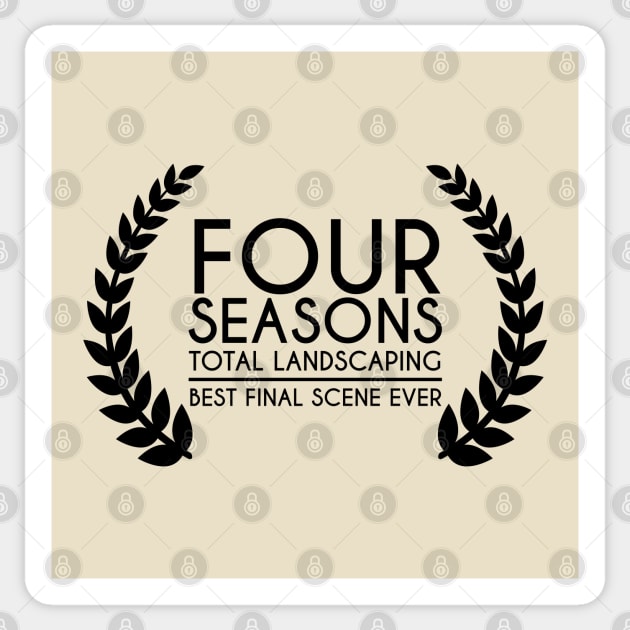 Four Seasons Total Landscaping - Best Final Scene Award (black) Sticker by anycolordesigns